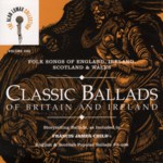 Classic Ballads  of Britain and Ireland Volume 1 (Rounder 11661-1775-2)