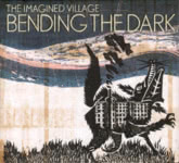 The Imagined Village: Bending the Dark (ECC Records ECC006)