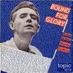Woody Guthrie: Bound for Glory (Topic 12T31)