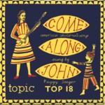 Peggy Seeger: Come Along John (Topic 7T18)