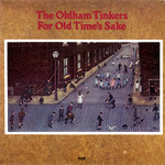 The Oldham Tinkers: For Old Time’s Sake (Topic 12TS276)