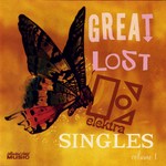 Great Lost Elektra Singles Volume 1 (Collectors’ Choice CCM-629)