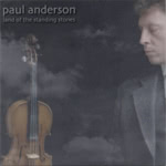 Paul Anderson: Land of the Standing Stones (Fingal FINCD505)