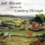 Jeff Warner: Roam the Country Through (WildGoose WGS425CD)