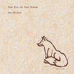 Ben Walker: The Fox on the Downs (Folkroom FRR1801)