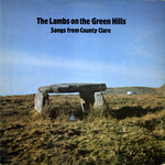 Nora Cleary, Ollie Conway, Siney Crotty, Mick Flynn: The Lambs on the Green Hills (Topic 12TS369)