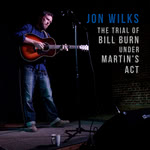 Jon Wilks: The Trial of Bill Burn Under Martin’s Act (Jon Wilks)