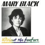 Mary Black: Without the Fanfare (Dara DARA CD016)